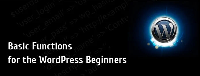 Basic Functions for the WordPress Beginners
